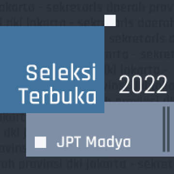 [Seleksi Terbuka] Jabatan Pimpinan Tinggi Madya Sekretaris Daerah Provinsi DKI Jakarta